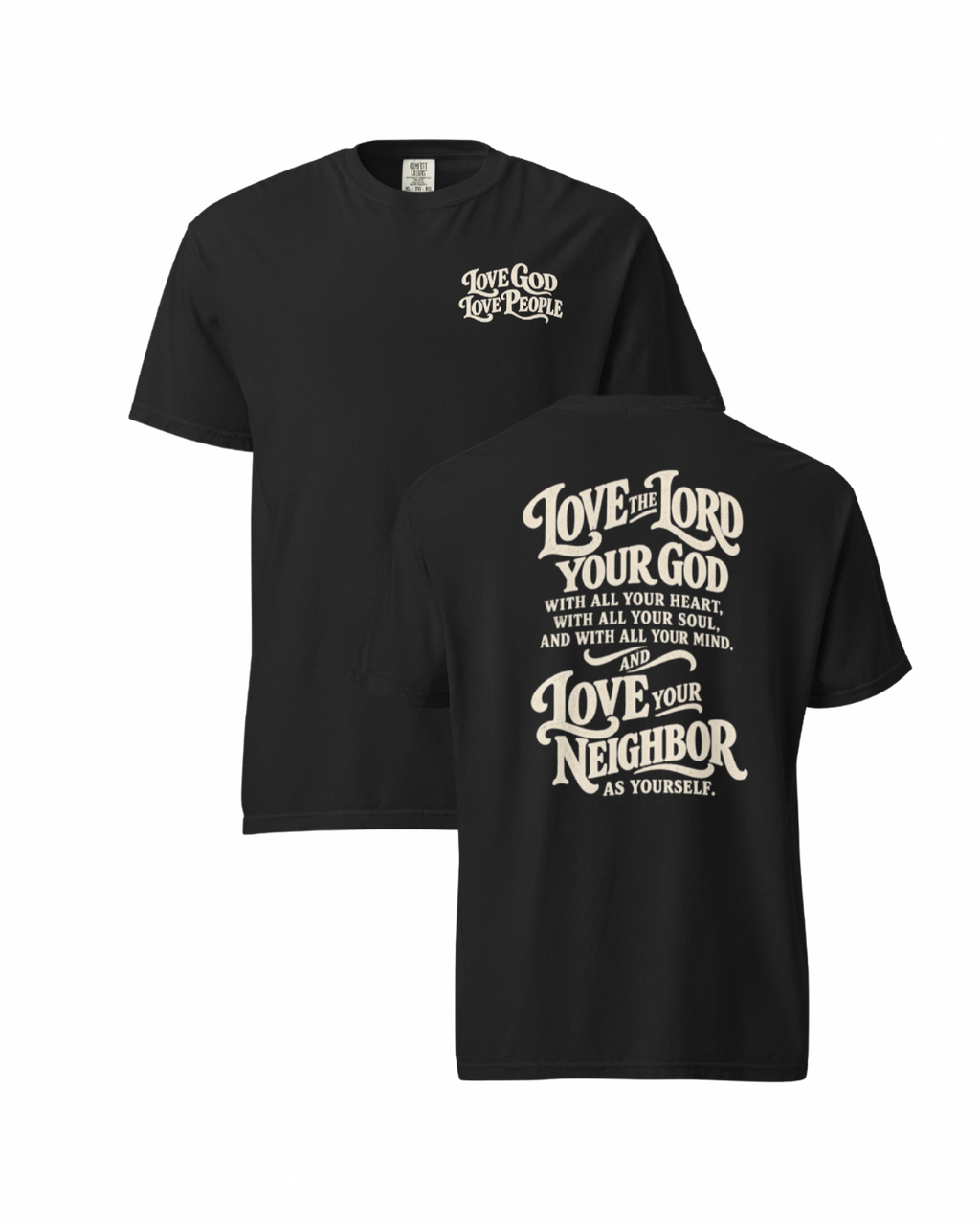 Love God Love People Comfort Colors Tee