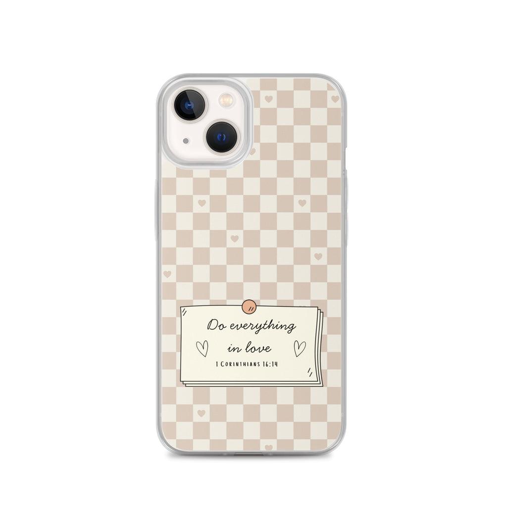 Do everything in love Christian iPhone case with neutral checkerboard design and 1 Corinthians 16:14