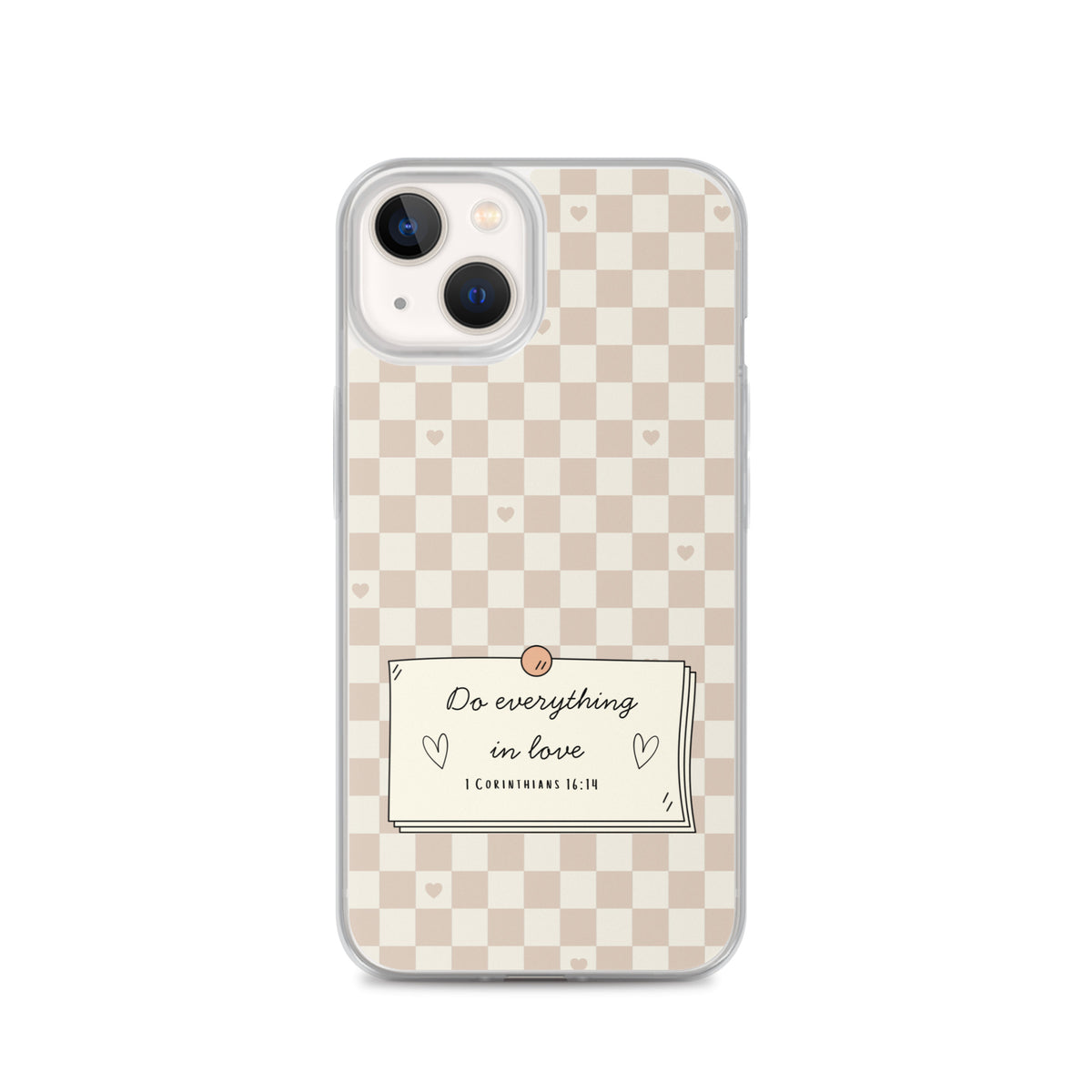 Do everything in love Christian iPhone case with neutral checkerboard design and 1 Corinthians 16:14