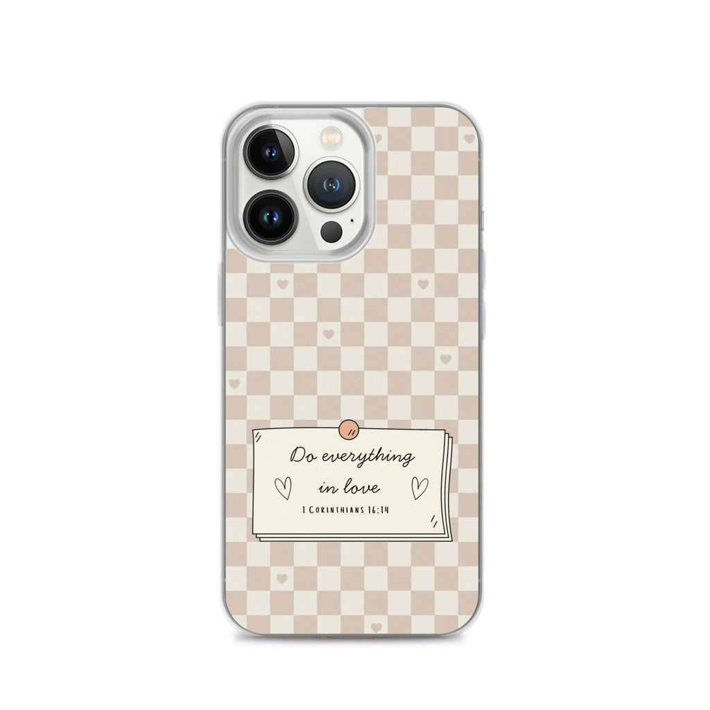 Do everything in love Christian iPhone case with neutral checkerboard design and 1 Corinthians 16:14