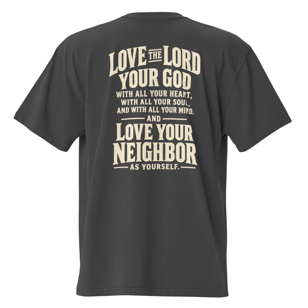 Men’s faded gray oversized Christian t-shirt featuring a large “Love the Lord your God” and “Love your neighbor as yourself” scripture design on the back.