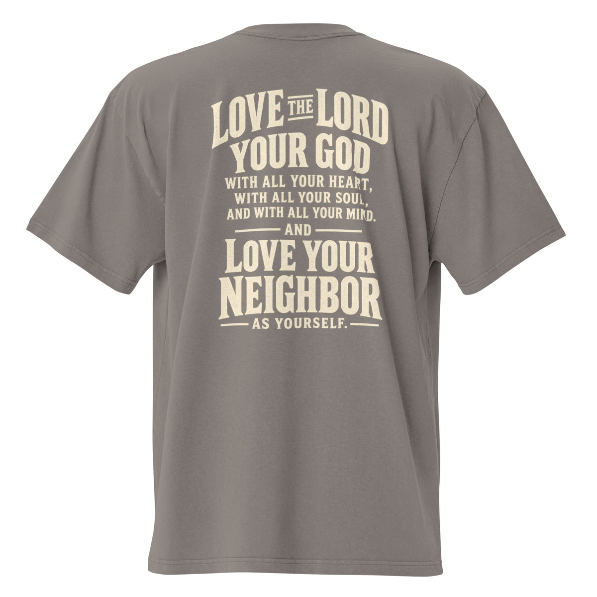Men’s faded light gray oversized Christian t-shirt featuring a large “Love the Lord your God” and “Love your neighbor as yourself” scripture design on the back.