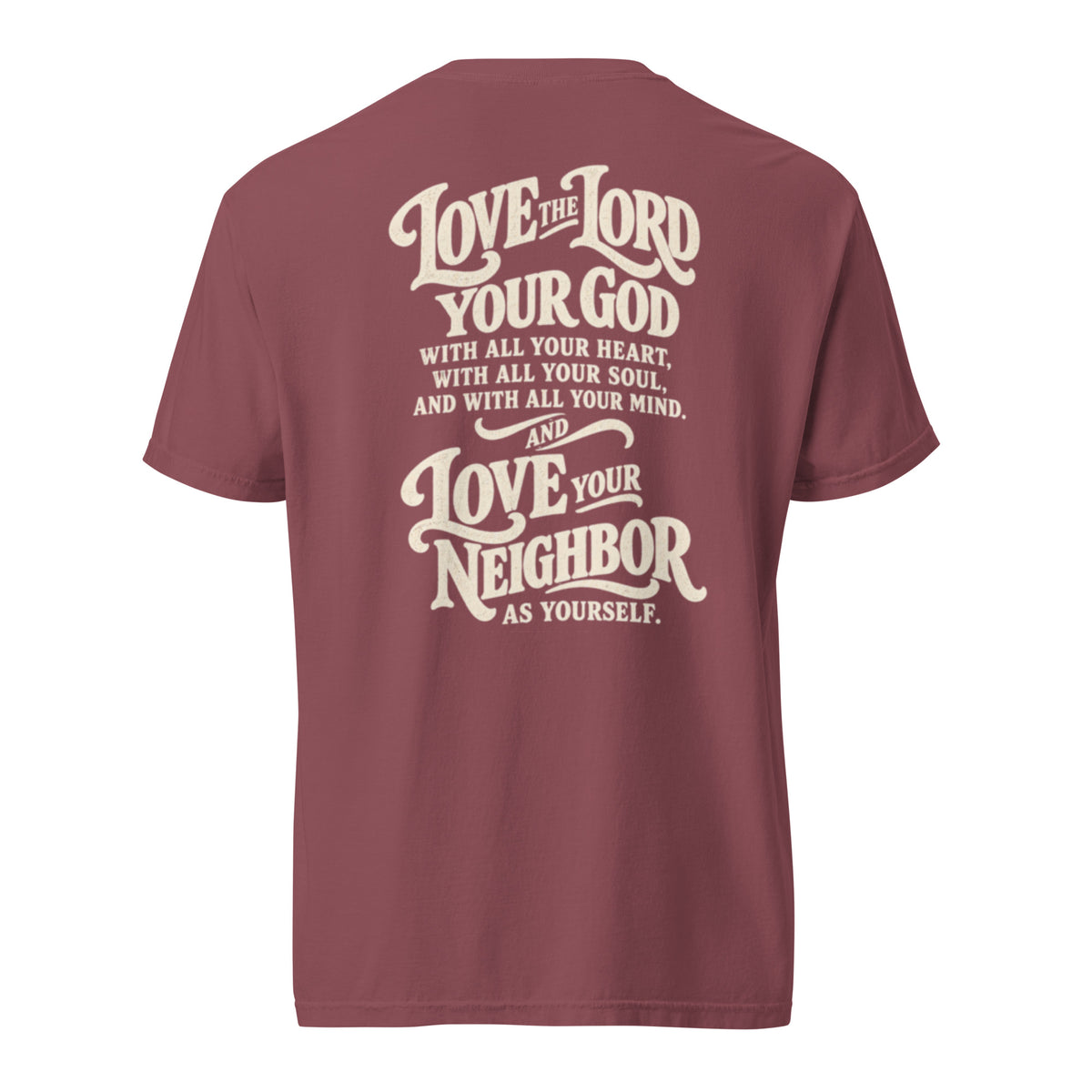 Maroon Comfort Colors Christian t-shirt with “Love God Love People” printed on the front chest and Matthew 22:37–39 inspired scripture design on the back.