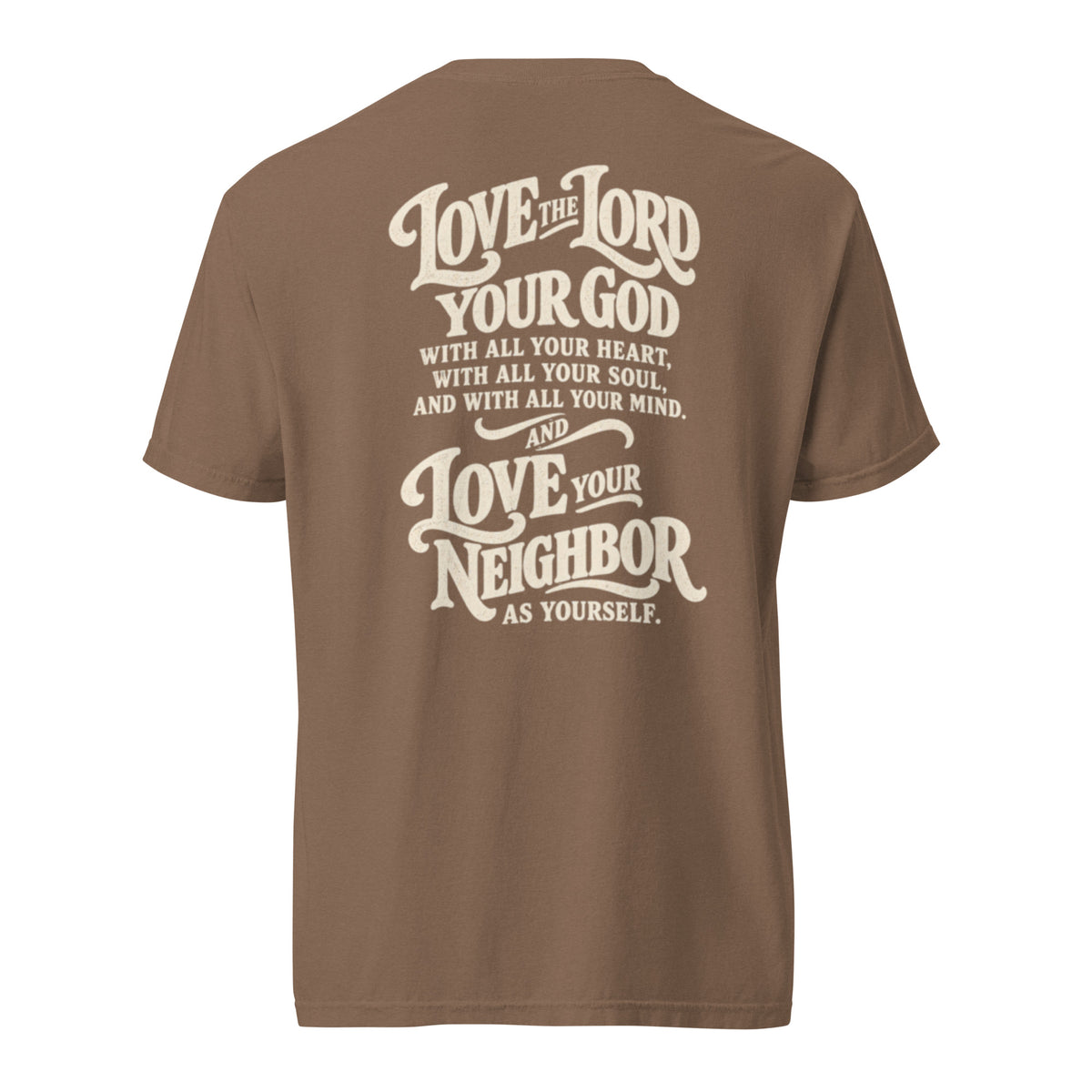 Brown Comfort Colors Christian t-shirt with “Love God Love People” printed on the front chest and Matthew 22:37–39 inspired scripture design on the back.