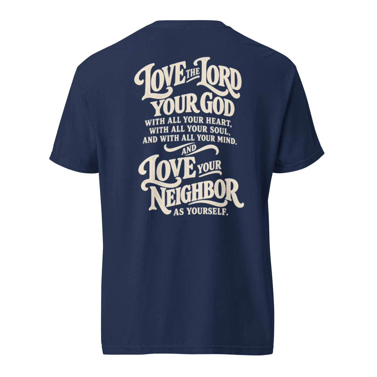 Navy blue Comfort Colors Christian t-shirt with “Love God Love People” printed on the front chest and Matthew 22:37–39 inspired scripture design on the back.